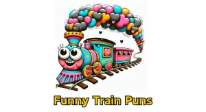 85+ Funny Train Puns and Jokes to Keep You Chugging with Laughter