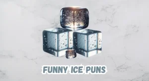 160+ Funny Ice Puns and jokes To Make You Laugh