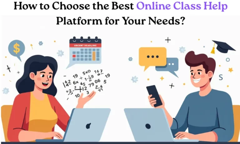 How to Choose the Best Online Class Help Platform for Your Needs