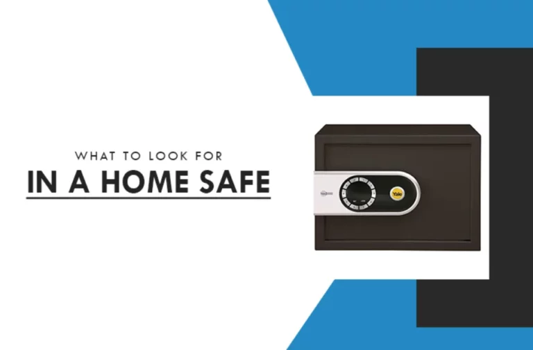 Top 5 Features to Look for in a Home Safe A Trusted Buyer’s Checklist